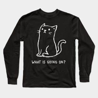 What is going on? Long Sleeve T-Shirt